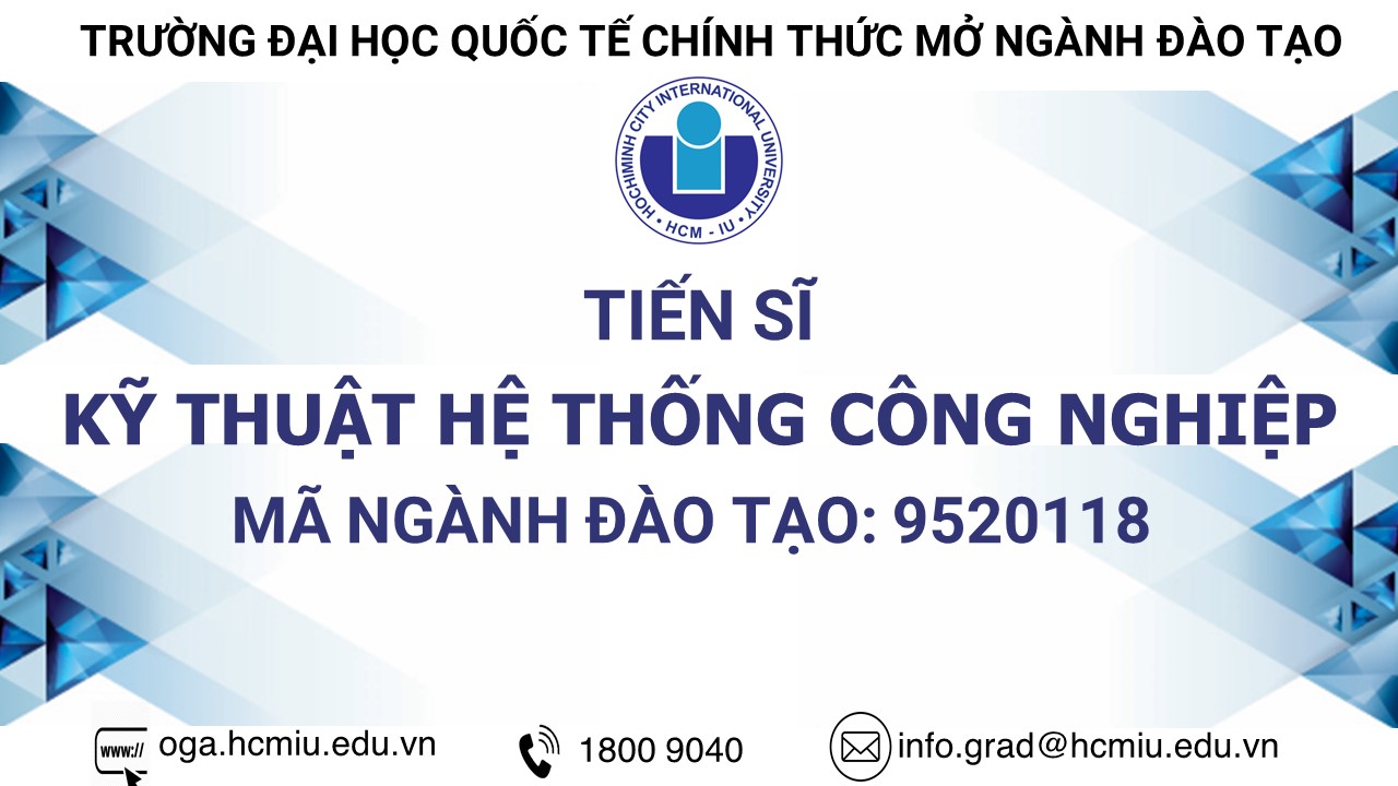 TRƯỜNG ĐẠI HỌC QUỐC TẾ CHÍNH THỨC TUYỂN SINH NGÀNH TIẾN SĨ KỸ THUẬT HỆ THỐNG CÔNG NGHIỆP